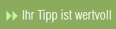 Ihre Tipp ist bares geld wert!